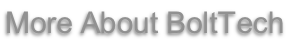 More About BoltTech